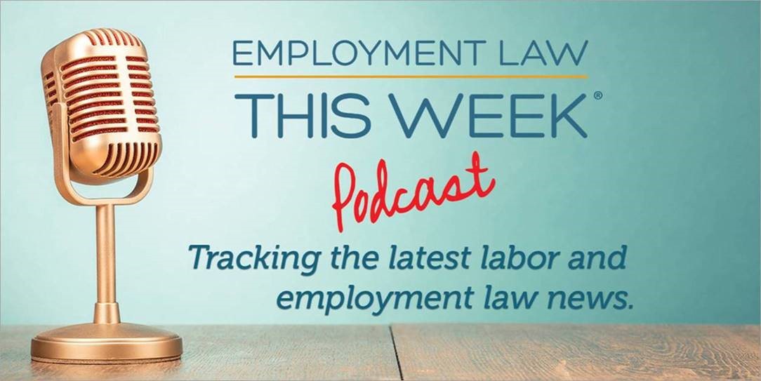 Epstein Becker Green Launches  Employment Law This Week Podcast