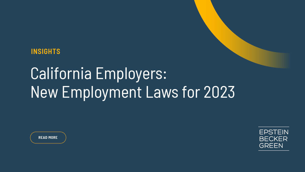 California Employers: New Employment Laws for 2023 | Epstein Becker &  Green, P.C.