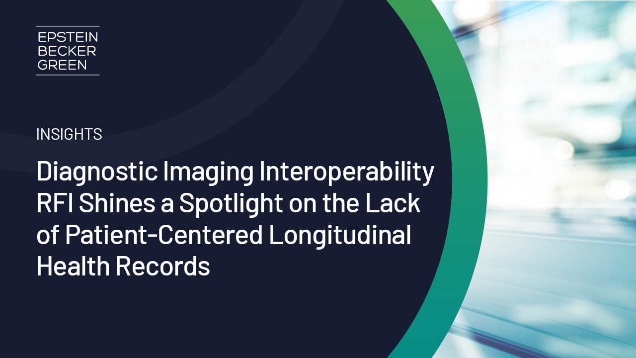 Diagnostic Imaging Interoperability RFI Shines a Spotlight on the Lack of Patient-Centered Longitudinal Health Records