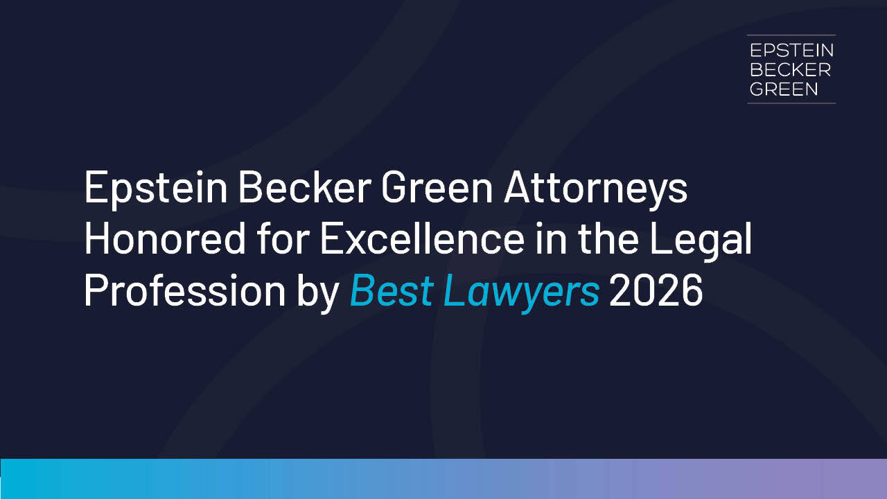 Epstein Becker Green Attorneys Honored for Excellence in the Legal ...