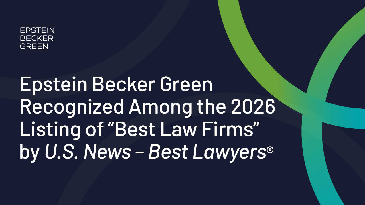 Epstein Becker Green Recognized Among the 2026 Listing of “Best Law ...