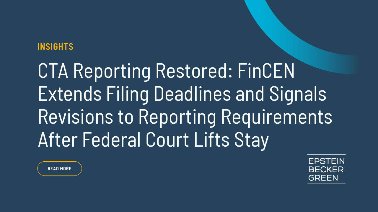 CTA Reporting Restored: FinCEN Extends Filing Deadlines and Signals ...