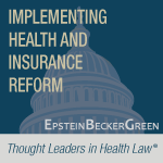 Epstein Becker Green Health Care and Life Sciences Client Alert