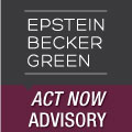 Epstein Becker Green Act Now Advisory
