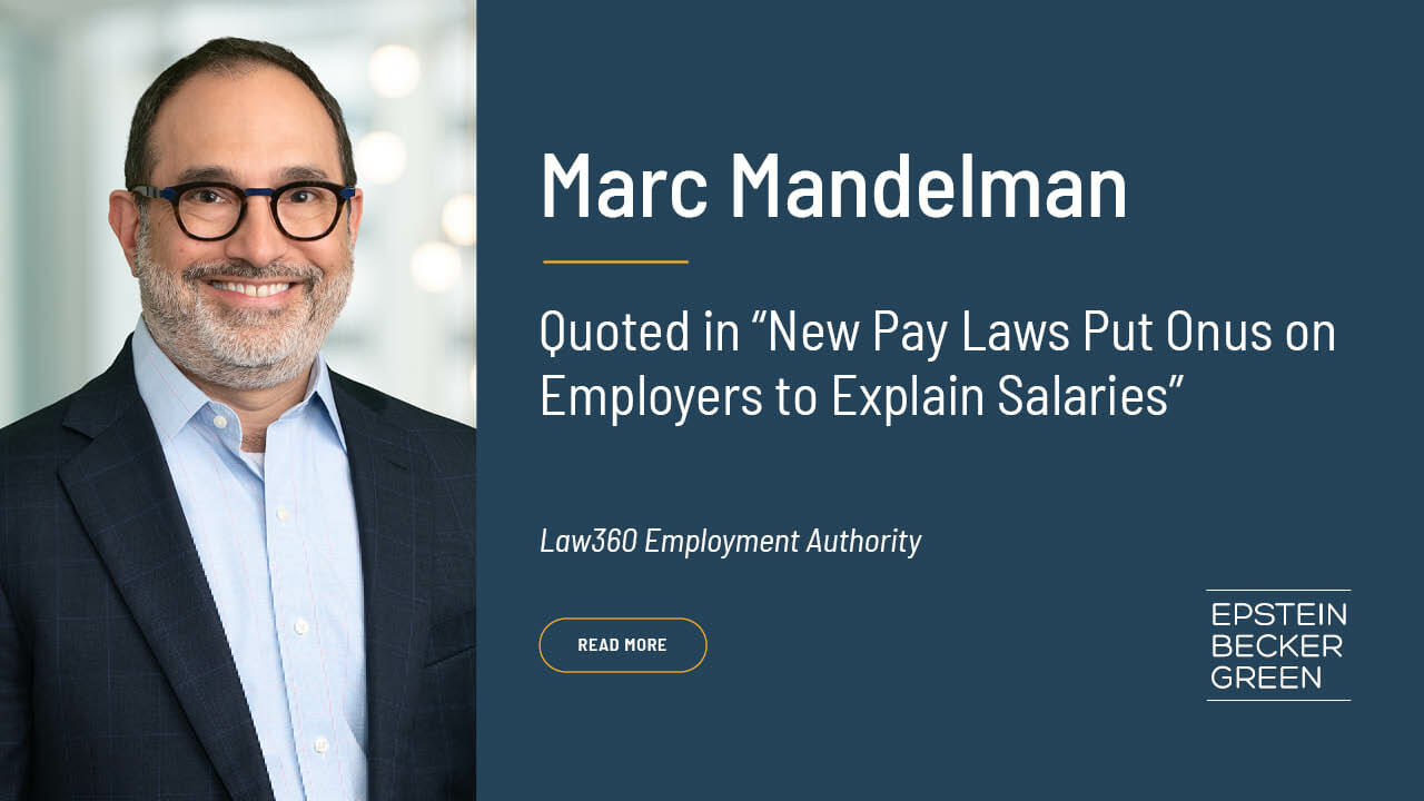 Marc Mandelman Quoted in “New Pay Laws Put Onus on Employers to Explain