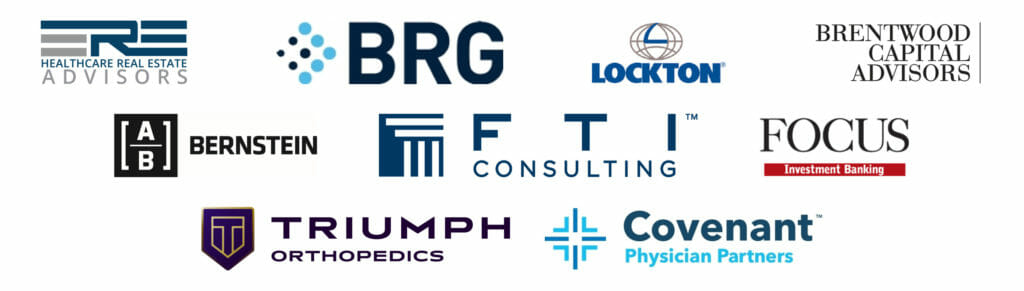 ERE Healthcare Real Estate Advisors, BRG Healthcare, Lockton Companies, Brentwood Capital Advisors, AllianceBernstein, FTI Consulting, FOCUS Investment Banking, Triumph Orthopedic Partners, Covenant Physician Partners