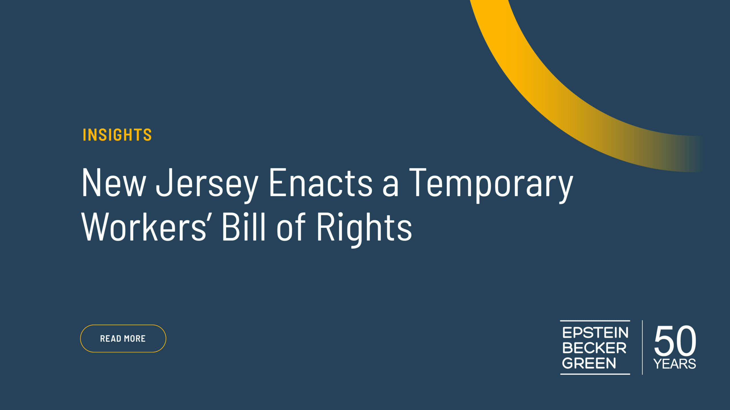 New Jersey Enacts a Temporary Workers’ Bill of Rights Epstein Becker